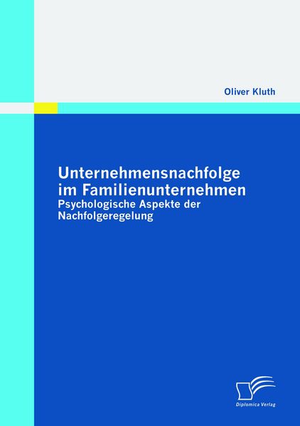 Produktbild: Unternehmensnachfolge im Familienunternehmen: Psychologische Aspekte der Nachfolgeregelung