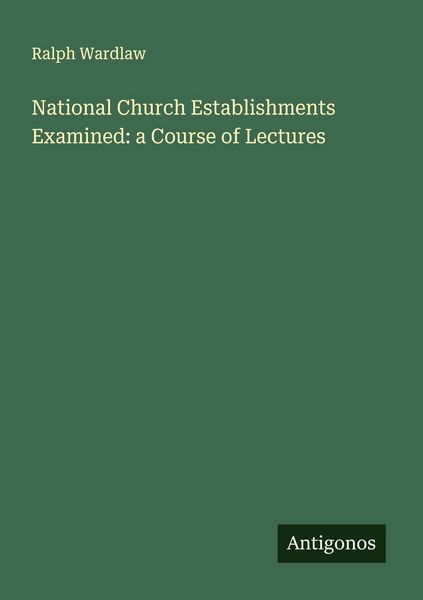 Produktbild: National Church Establishments Examined: a Course of Lectures