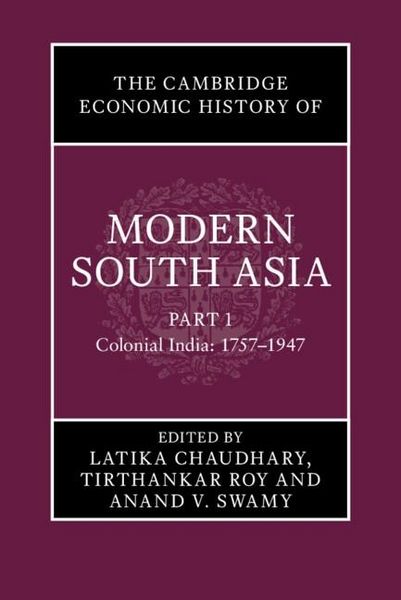 Produktbild: Cambridge Economic History of Modern South Asia, Part 1, Colonial India, 1757-1947