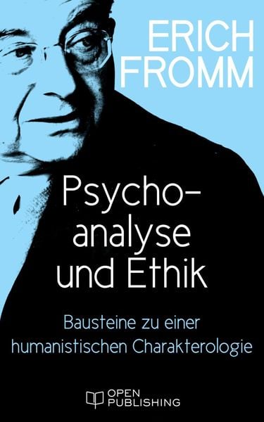 Produktbild: Psychoanalyse und Ethik. Bausteine zu einer humanistischen Charakterologie