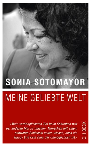 Meine geliebte Welt, Gebundene Ausgabe von Sonia Sotomayor, C.H. Beck, 978-3-406-65947-8
