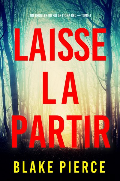 Produktbild: Laisse la partir (Un thriller du FBI de Fiona Red - Tome 1)