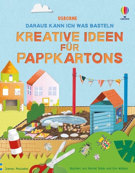Daraus kann ich was basteln: Kreative Ideen für Pappkartons, Gebundene Ausgabe von James Maclaine, Usborne, 9781035701766