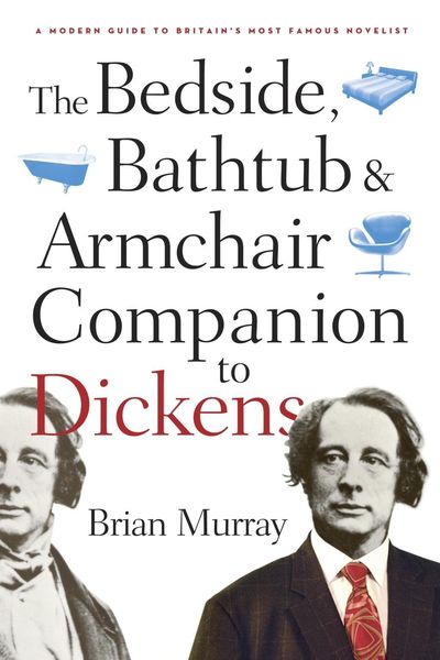 Produktbild: The Bedside, Bathtub & Armchair Companion to Dickens