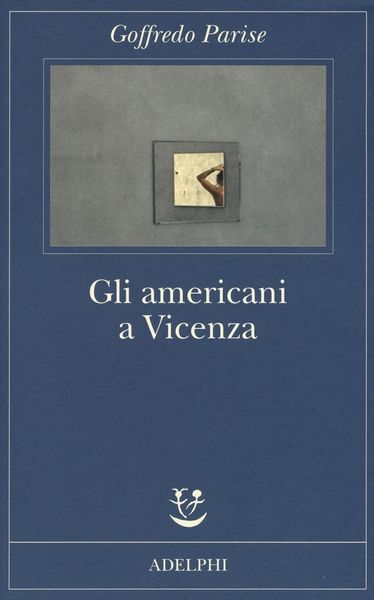 Produktbild: Gli americani a Vicenza e altri racconti 1952-1965