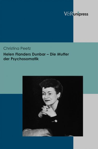 Produktbild: Helen Flanders Dunbar &ndash; Die Mutter der Psychosomatik
