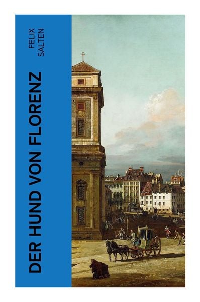 Der Hund von Florenz, Taschenbuch von Felix Salten, E-artnow, 9788027367474