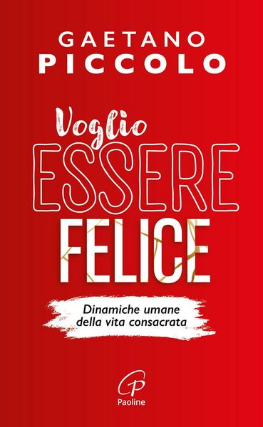 Produktbild: Voglio essere felice. Dinamiche umane della vita consacrata