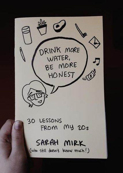 Produktbild: Drink More Water - Be More Honest: 30 Lessons from My 20s