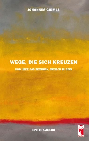 Produktbild: Wege, die sich kreuzen und &uuml;ber das Bem&uuml;hen, Mensch zu sein