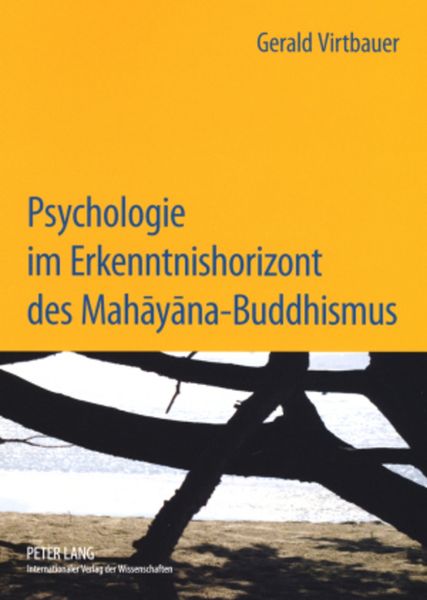 Psychologie im Erkenntnishorizont des Mahāyāna-Buddhismus