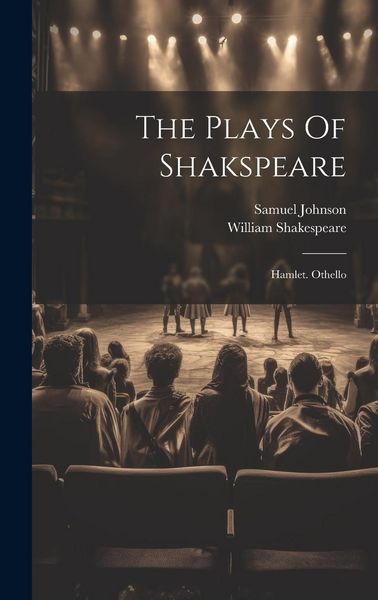 Produktbild: The Plays Of Shakspeare: Hamlet. Othello