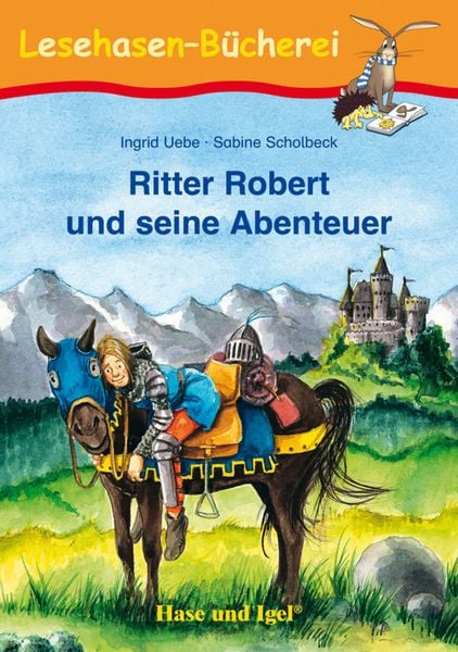 Ritter Robert und seine Abenteuer, Taschenbuch von Ingrid Uebe, Hase und Igel Verlag