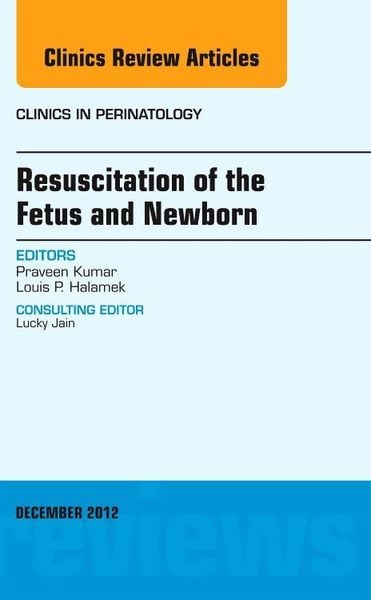 Produktbild: Resuscitation of the Fetus and Newborn, an Issue of Clinics in Perinatology