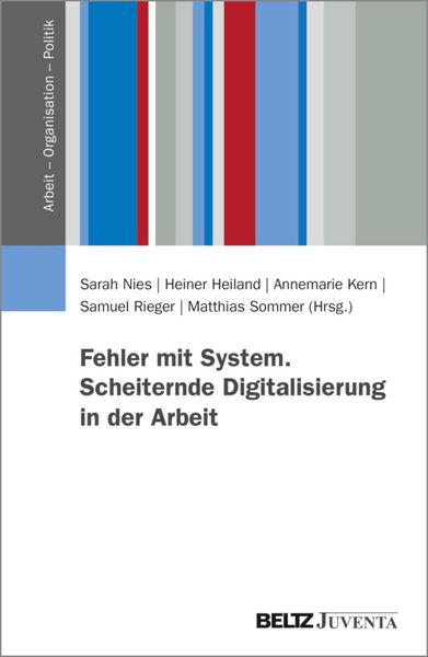 Produktbild: Fehler mit System. Scheiternde Digitalisierung in der Arbeit