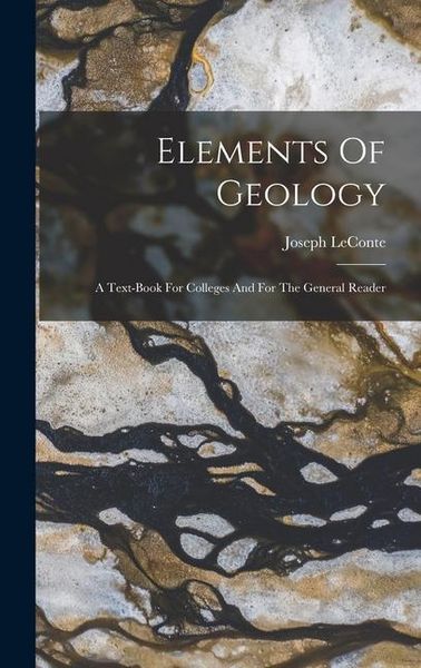 Produktbild: Elements Of Geology: A Text-book For Colleges And For The General Reader