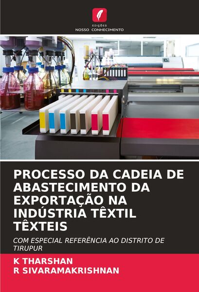 Produktbild: PROCESSO DA CADEIA DE ABASTECIMENTO DA EXPORTA&Ccedil;&Atilde;O NA IND&Uacute;STRIA T&Ecirc;XTIL T&Ecirc;XTEIS