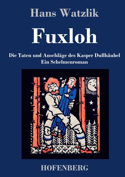 Produktbild: Fuxloh oder Die Taten und Anschl&auml;ge des Kasper Dullh&auml;ubel