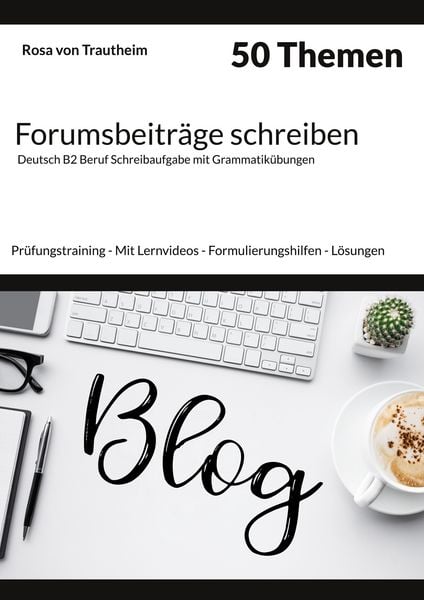 Produktbild: Forumsbeitr&auml;ge schreiben * 50 Themen * Deutsch B2 Beruf Schreibaufgabe mit Grammatik&uuml;bungen.