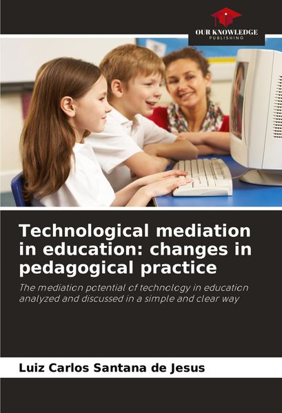 Produktbild: Technological mediation in education: changes in pedagogical practice