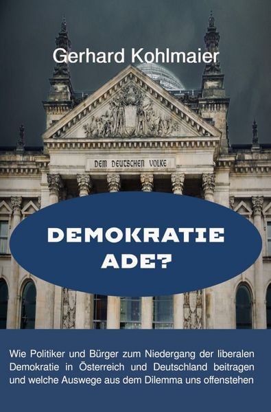 Demokratie ade, Taschenbuch von Gerhard Kohlmaier, Epubli, 9783565343447
