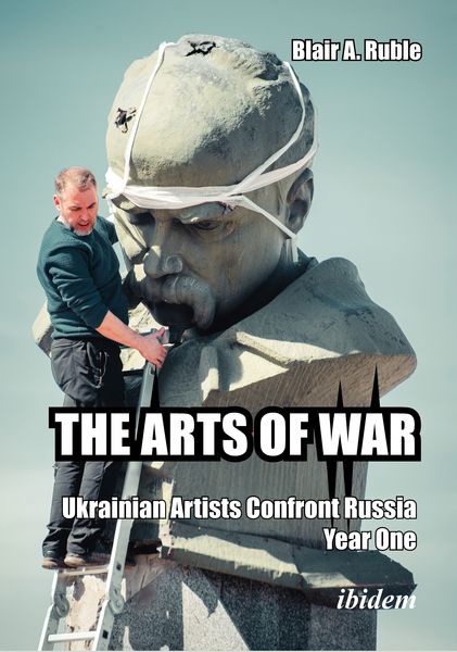 Produktbild: THE ARTS OF WAR: Ukrainian Artists Confront Russia. Year One