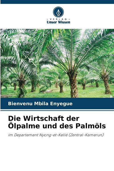 Produktbild: Die Wirtschaft der &Ouml;lpalme und des Palm&ouml;ls