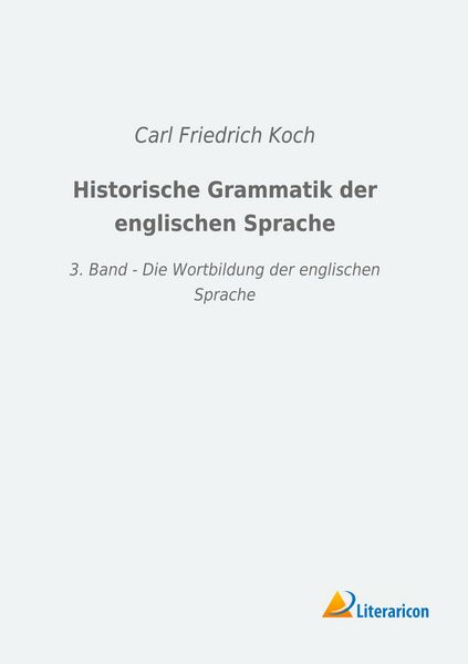 Historische Grammatik der englischen Sprache, Taschenbuch von , Literaricon, 9783965062580
