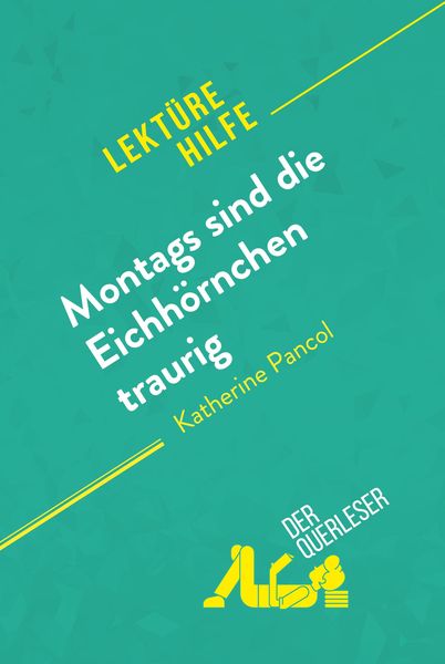 Produktbild: Montags sind die Eichh&ouml;rnchen traurig von Katherine Pancol (Lekt&uuml;rehilfe)