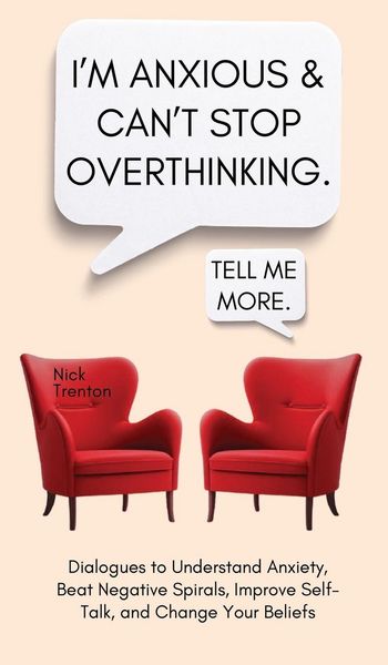 Produktbild: I'm Anxious and Can't Stop Overthinking. Dialogues to Understand Anxiety, Beat Negative Spirals, Improve Self-Talk, and Change Your Beliefs