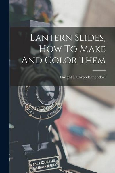 Produktbild: Lantern Slides, How To Make And Color Them