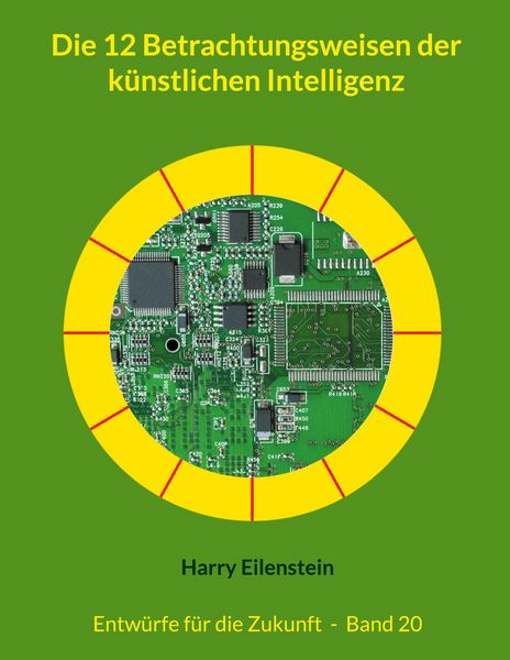 Produktbild: Die 12 Betrachtungsweisen der k&uuml;nstlichen Intelligenz
