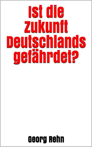 Produktbild: Ist die Zukunft Deutschlands gef&auml;hrdet?