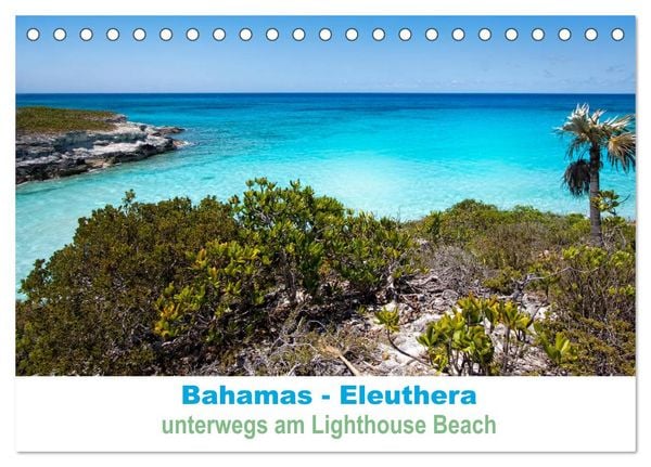 Produktbild: Bahamas-Eleuthera unterwegs am Lighthouse Beach (Tischkalender 2026 DIN A5 quer), CALVENDO Monatskalender