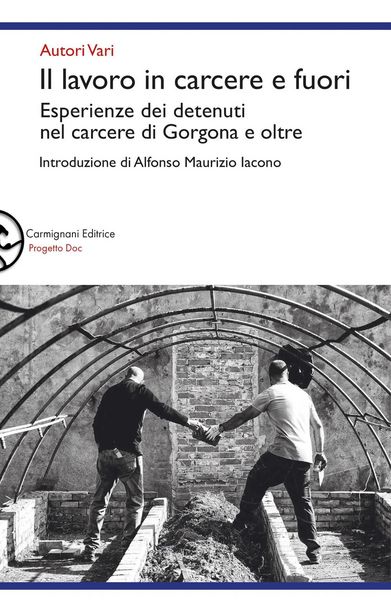 Produktbild: Il lavoro in carcere e fuori. Esperienze dei detenuti nel carcere di Gorgona e oltre