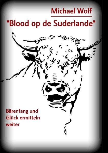 'Blood op de Suderlande'; Taschenbuch von Michael Wolf, Tredition, 9783749714971
