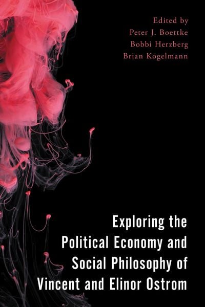 Produktbild: Exploring the Political Economy and Social Philosophy of Vincent and Elinor Ostrom