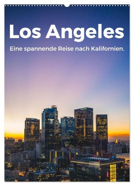 Los Angeles - Eine spannende Reise nach Kalifornien. (Wandkalender 2026 DIN A2 hoch), CALVENDO Monatskalender