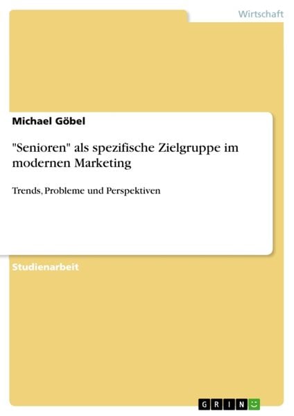 Produktbild: "Senioren" als spezifische Zielgruppe im modernen Marketing