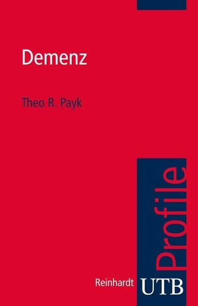 Demenz, Taschenbuch von Theo R. Payk, Utb GmbH, 9783825233716
