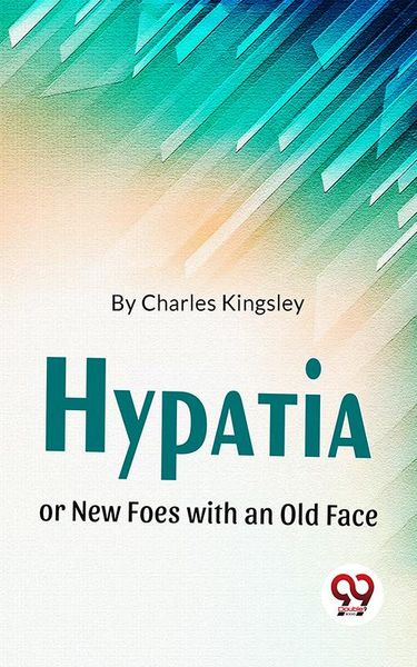 Produktbild: Hypatia Or New Foes With An Old Face