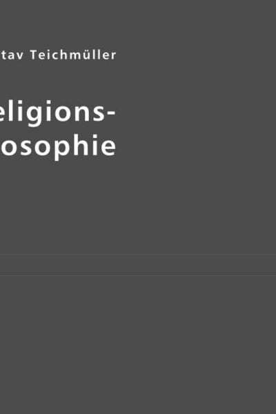 Produktbild: Teichm&uuml;ller, G: Religionsphilosophie