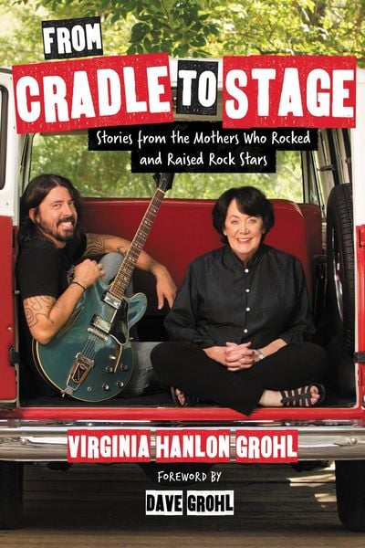 Produktbild: From Cradle to Stage : Stories from the Mothers Who Rocked and Raised Rock Stars