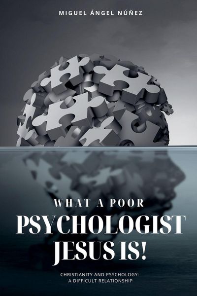 Produktbild: What a Poor Psychologist Jesus Is! Christianity and Psychology