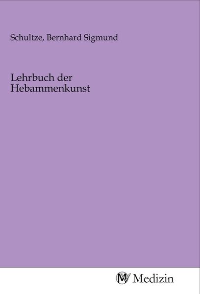 Lehrbuch der Hebammenkunst, Taschenbuch von , MV-Medizin, 9783968757032