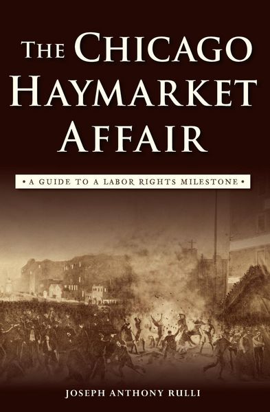 Produktbild: Chicago Haymarket Affair: A Guide to a Labor Rights Milestone