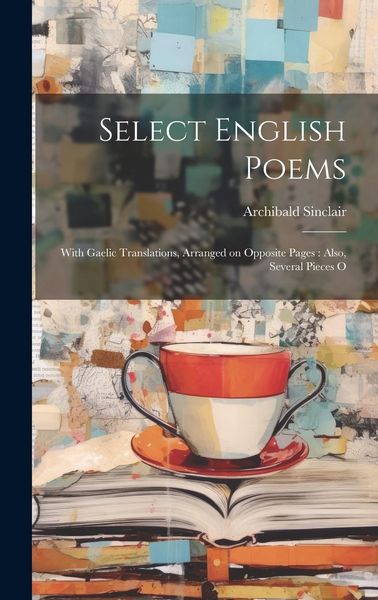 Produktbild: Select English Poems: With Gaelic Translations, Arranged on Opposite Pages: also, Several Pieces o