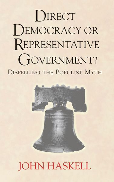 Produktbild: Direct Democracy Or Representative Government? Dispelling The Populist Myth