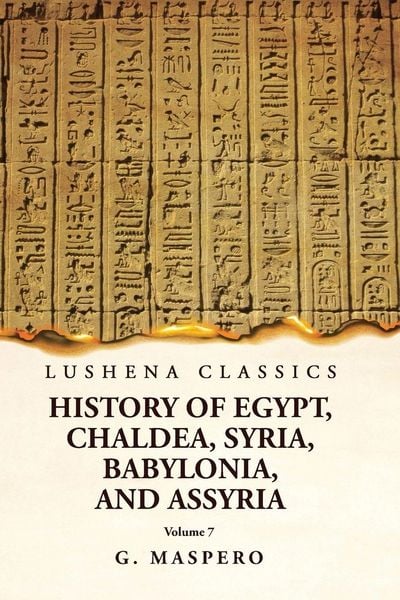 Produktbild: History of Egypt, Chaldea, Syria, Babylonia and Assyria Volume 7