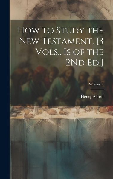 Produktbild: How to Study the New Testament. [3 Vols., Is of the 2Nd Ed.]; Volume 1